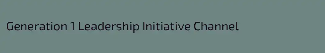 Generation 1 Leadership Initiative Channel